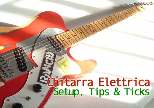 Clinics - Chitarra elettrica: setup, tips and tricks - InformArte