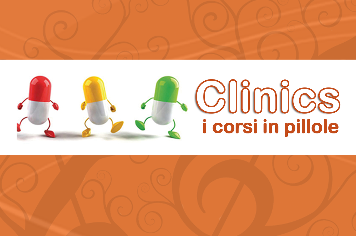 Clinics - Corsi in pillole